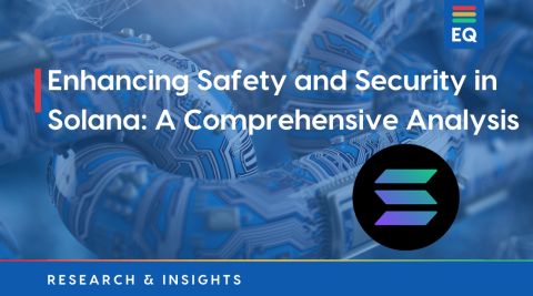 Enhancing Safety and Security in Solana: A Comprehensive Analysis