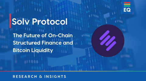 Solv Protocol: The Future of On-Chain Structured Finance and Bitcoin Liquidity